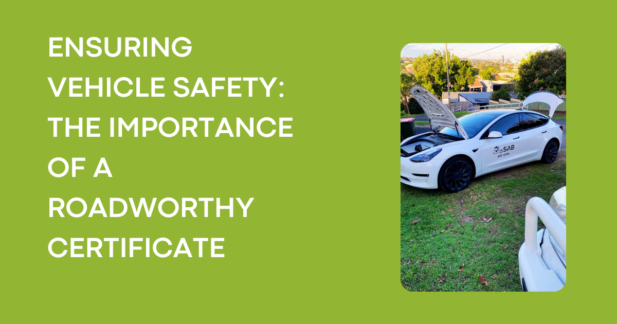 ENSURING VEHICLE SAFETY: THE IMPORTANCE OF A ROADWORTHY CERTIFICATE