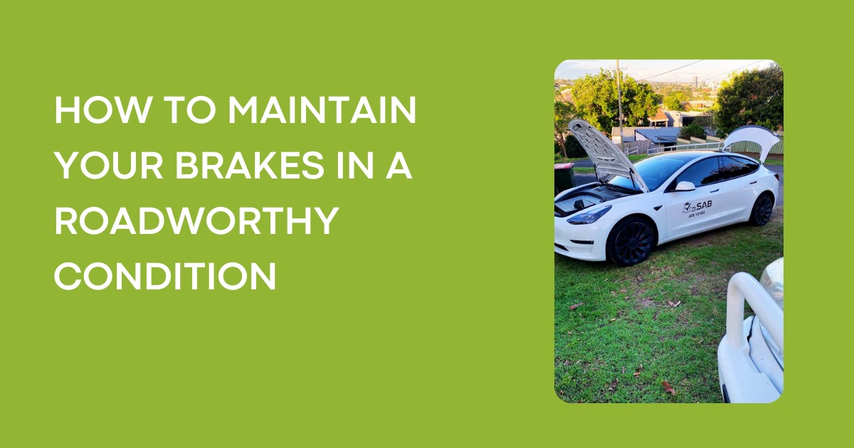 HOW TO MAINTAIN YOUR BRAKES IN A ROADWORTHY CONDITION