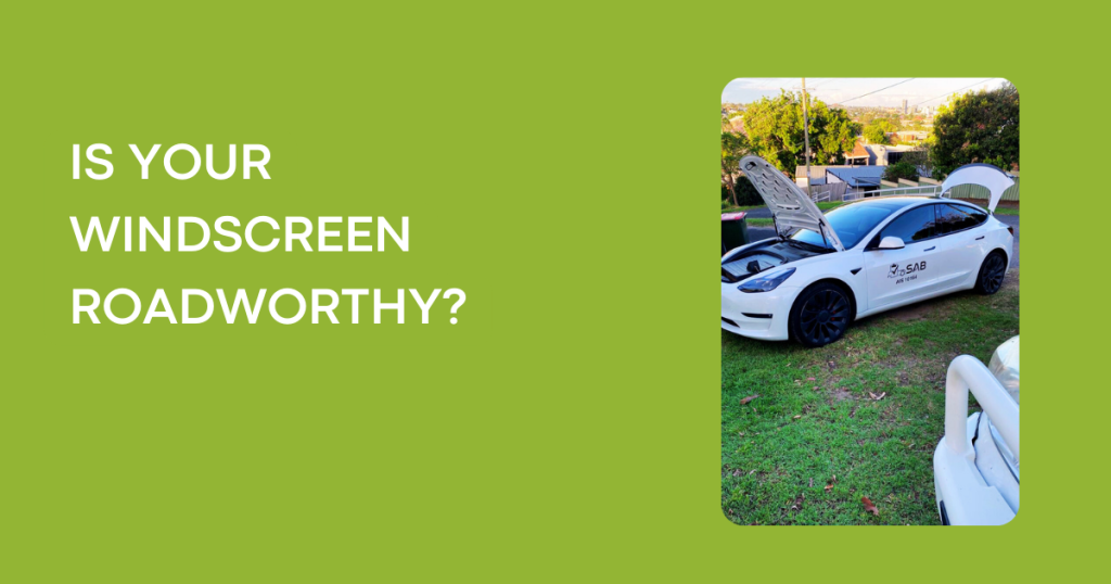 IS YOUR WINDSCREEN ROADWORTHY?