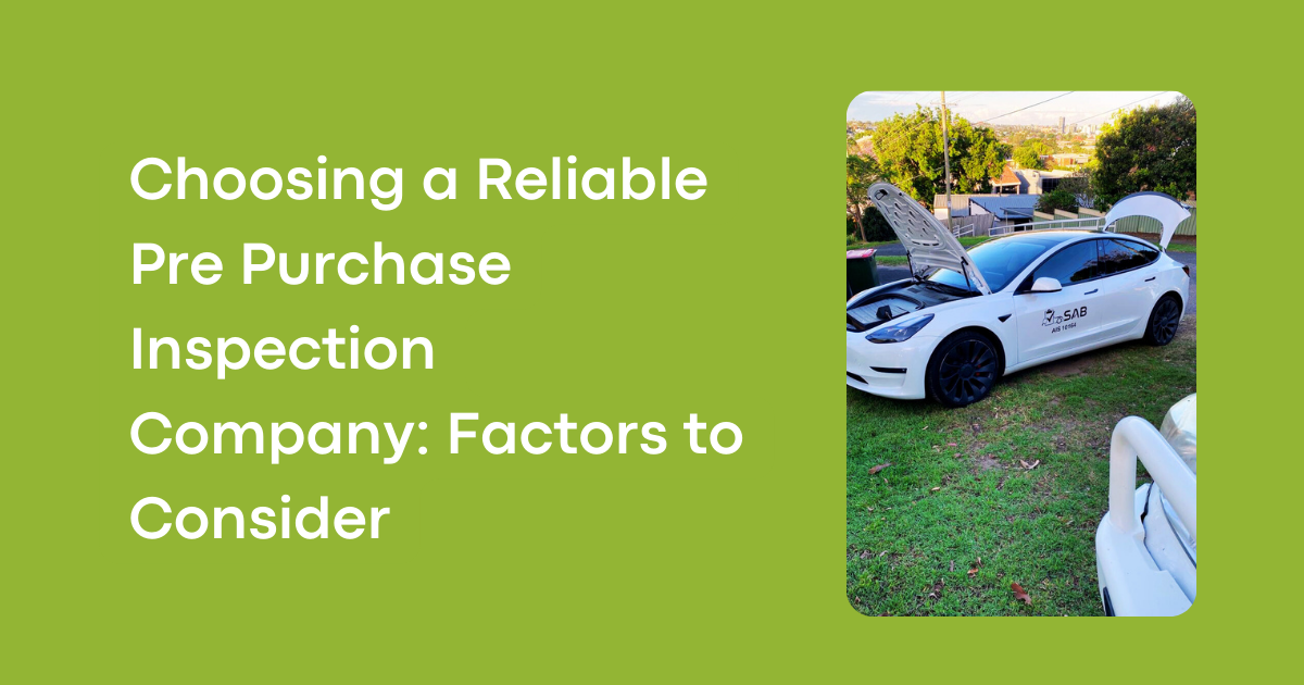 Choosing a Reliable Pre Purchase Inspection Company: Factors to Consider