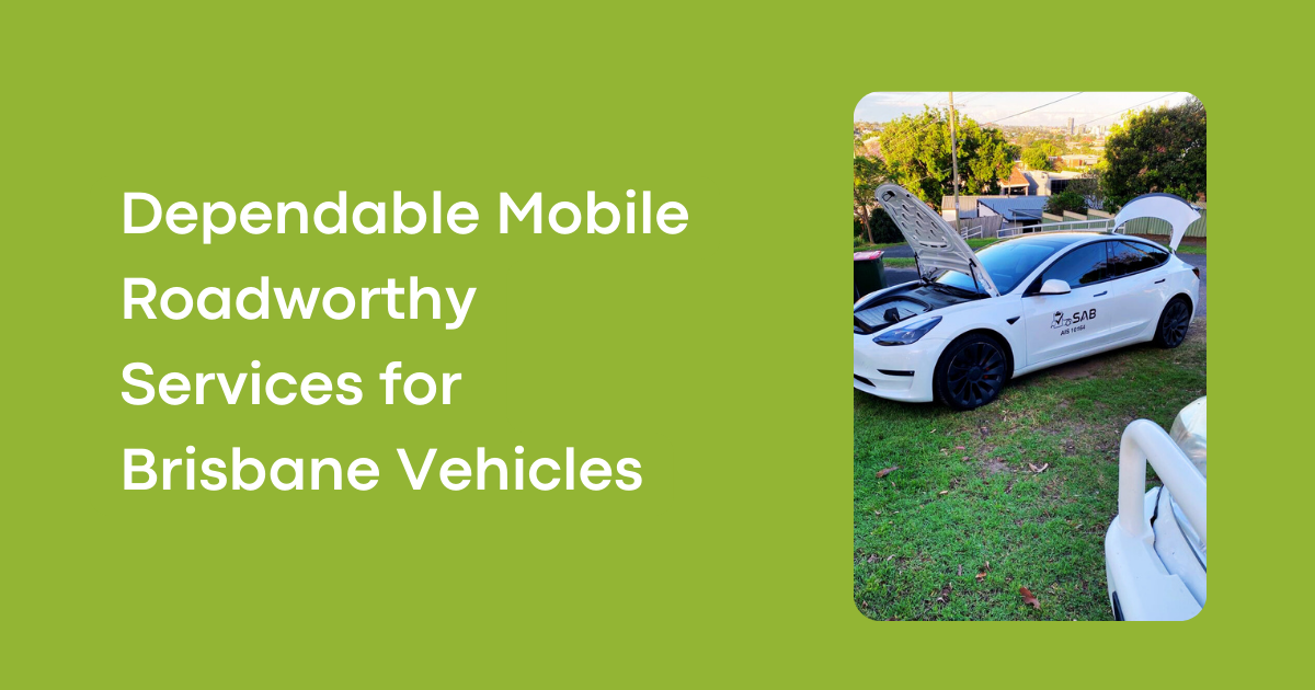 Dependable Mobile Roadworthy Services for Brisbane Vehicles