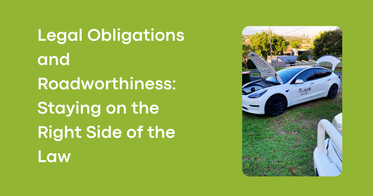 Legal Obligations and Roadworthiness: Staying on the Right Side of the Law