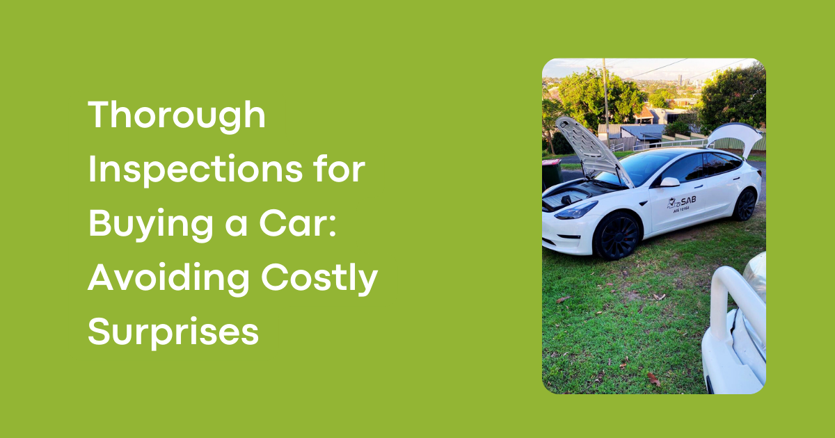 Thorough Inspections for Buying a Car: Avoiding Costly Surprises