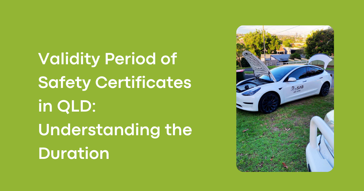 Validity Period of Safety Certificates in QLD: Understanding the Duration