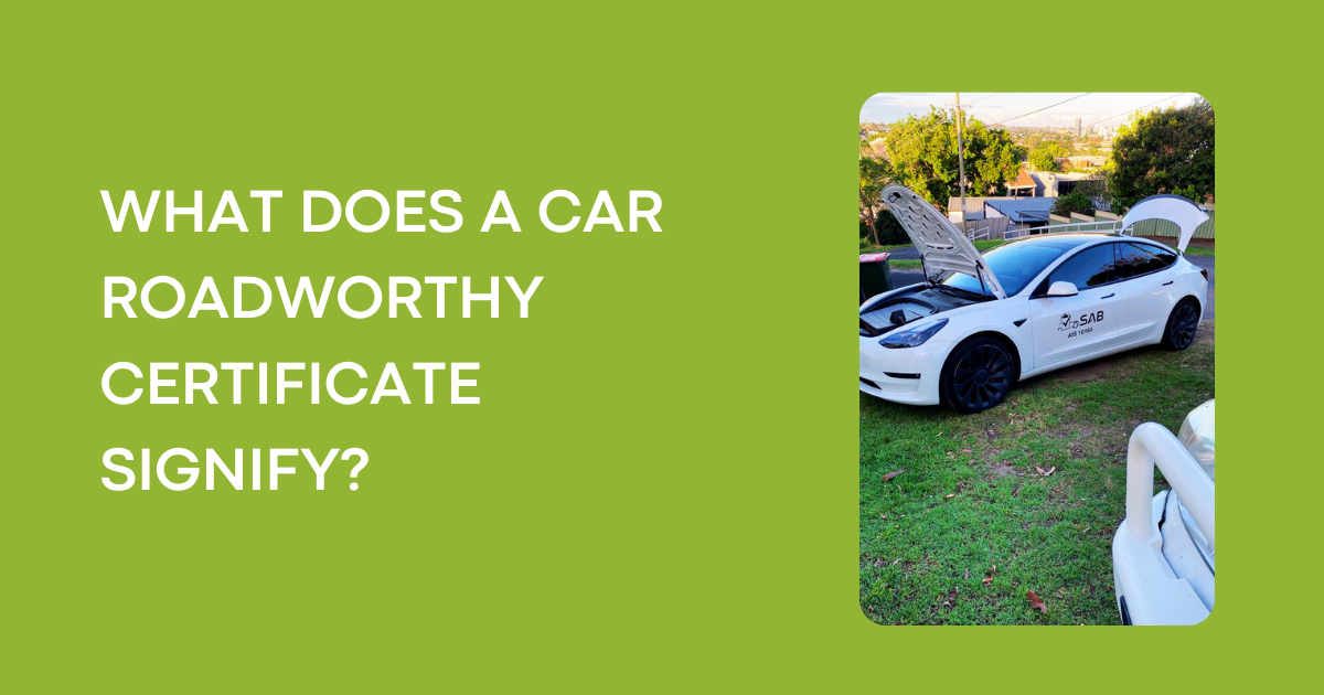 WHAT DOES A CAR ROADWORTHY CERTIFICATE SIGNIFY?