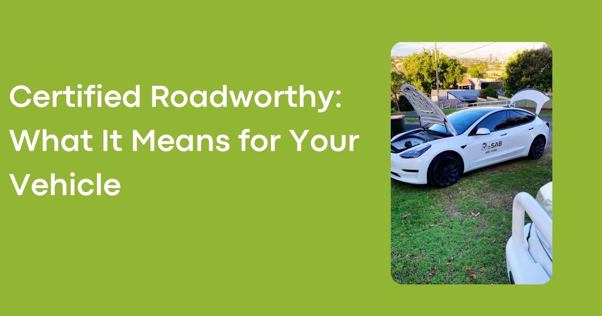 Certified Roadworthy: What It Means for Your Vehicle