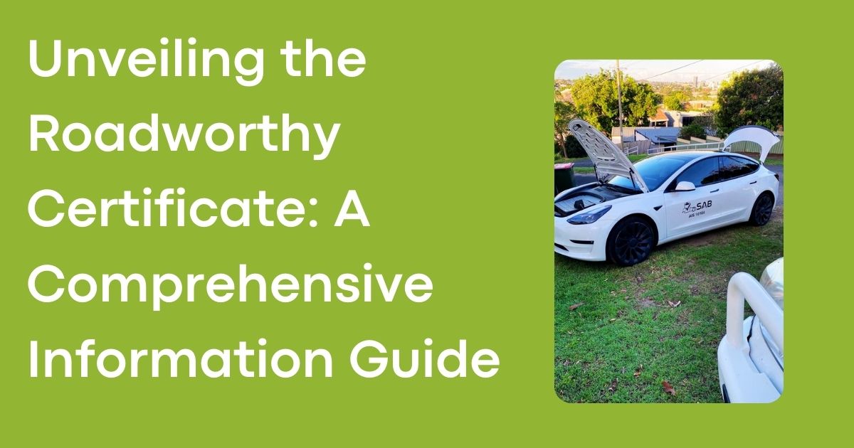 Unveiling the Roadworthy Certificate: A Comprehensive Information Guide